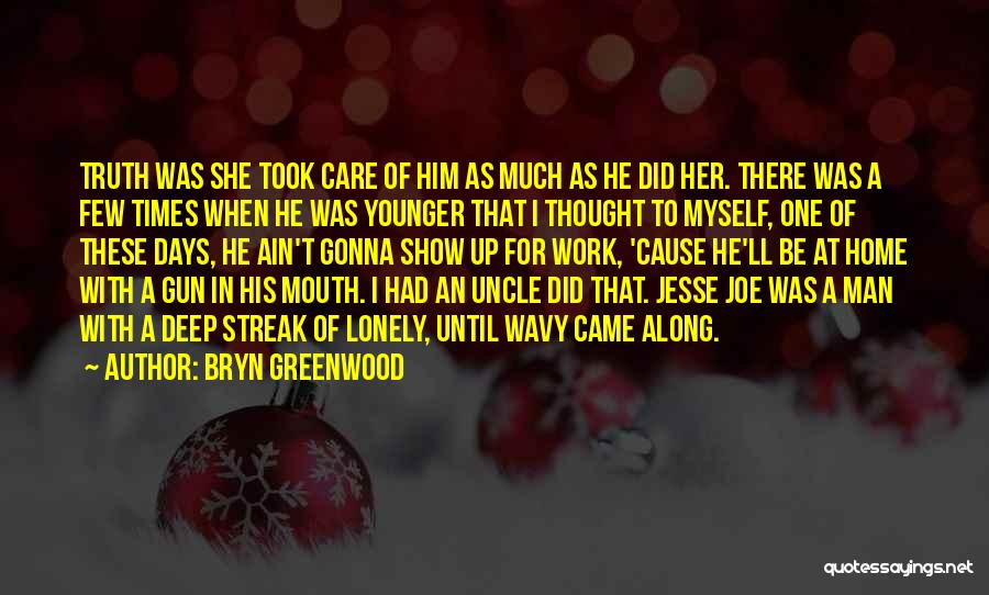 Care For Her Quotes By Bryn Greenwood