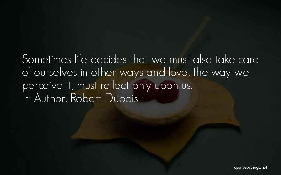 Care For Lover Quotes By Robert Dubois