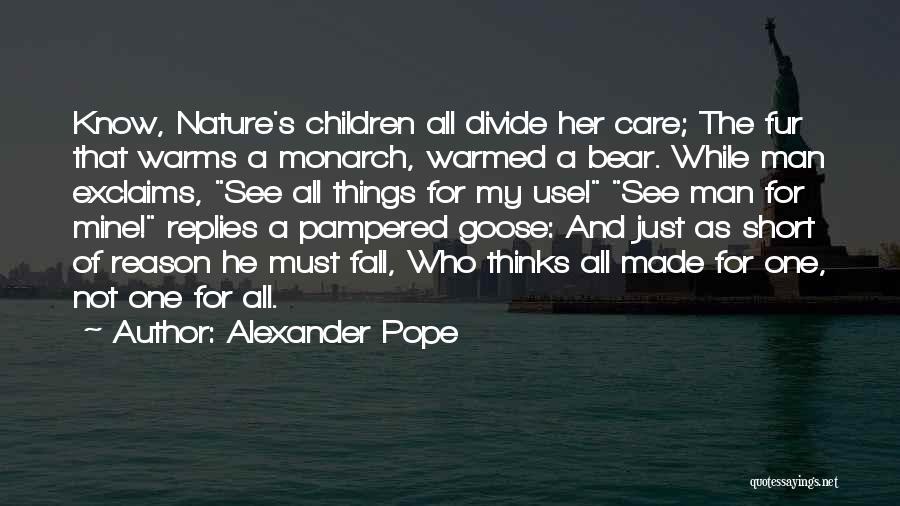 Care For Nature Quotes By Alexander Pope