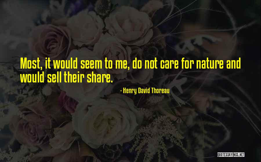 Care For Nature Quotes By Henry David Thoreau