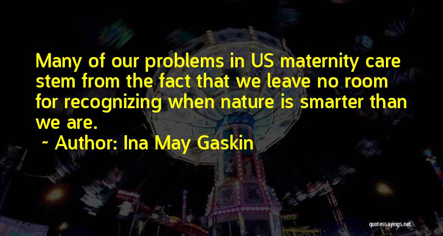 Care For Nature Quotes By Ina May Gaskin
