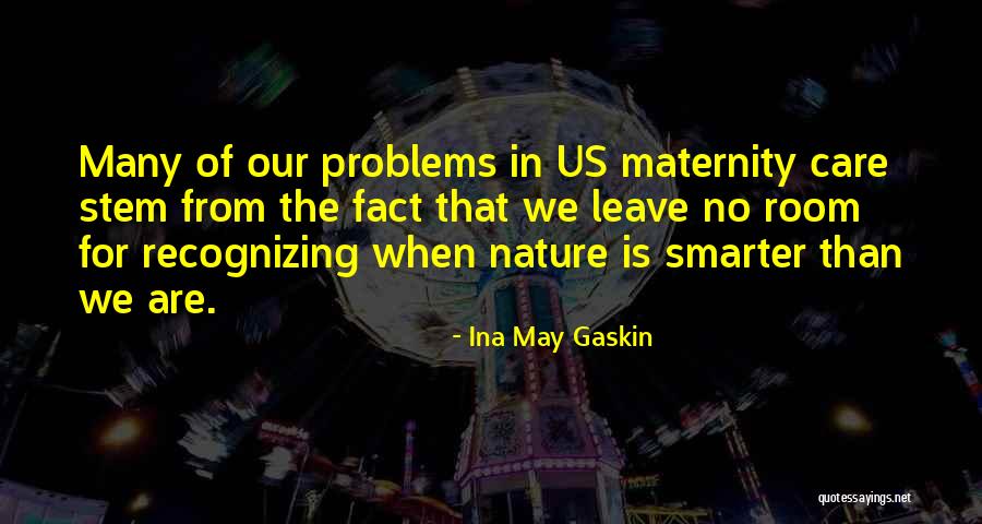 Care For Nature Quotes By Ina May Gaskin