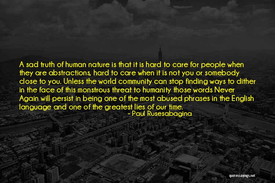 Care For Nature Quotes By Paul Rusesabagina Care For Nature Quotes By Paul Rusesabagina