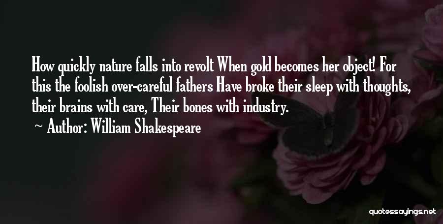Care For Nature Quotes By William Shakespeare