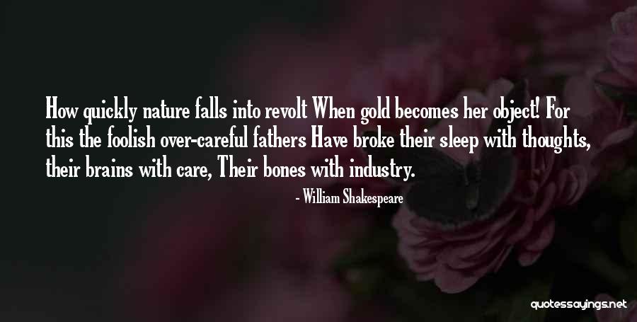 Care For Nature Quotes By William Shakespeare Care For Nature Quotes By William Shakespeare