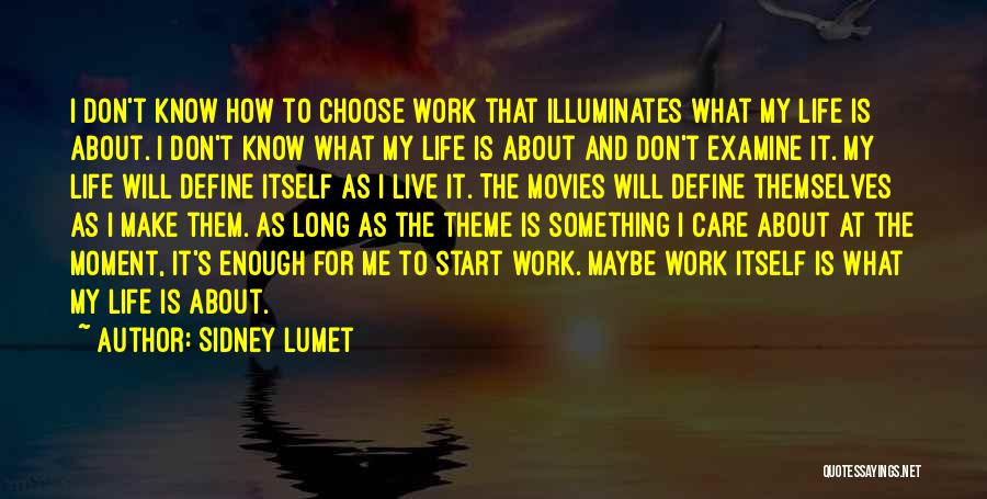 Care For Quotes By Sidney Lumet