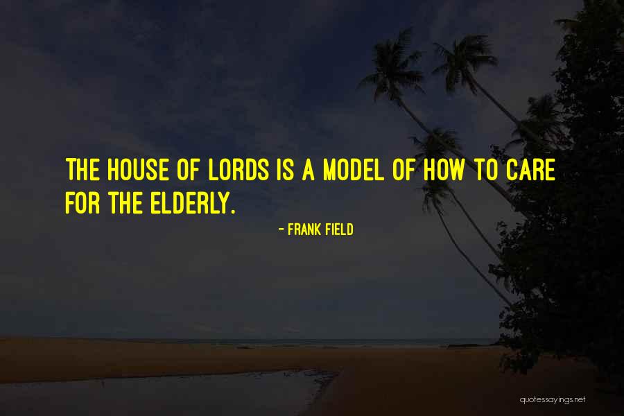 Care For The Elderly Quotes By Frank Field Care For The Elderly Quotes By Frank Field