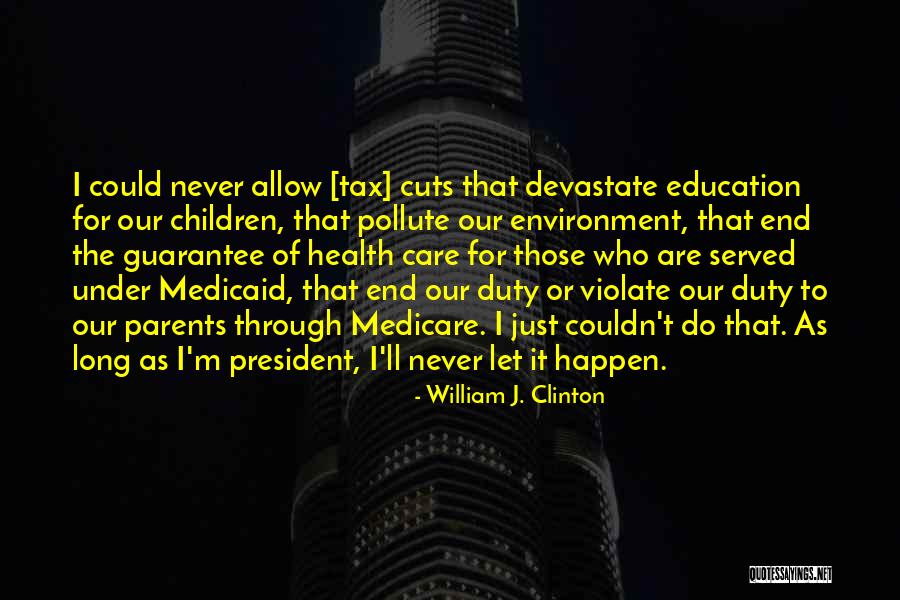 Care For The Environment Quotes By William J. Clinton Care For The Environment Quotes By William J. Clinton