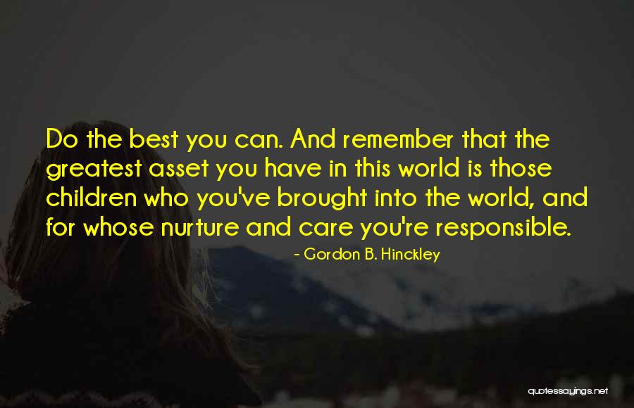 Care For Those Quotes By Gordon B. Hinckley Care For Those Quotes By Gordon B. Hinckley