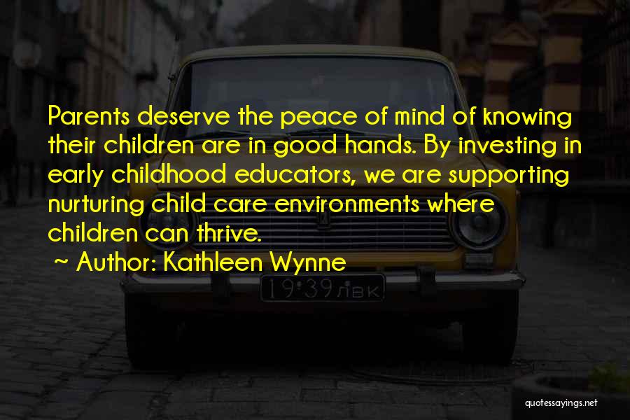 Care For Those Who Deserve Quotes By Kathleen Wynne