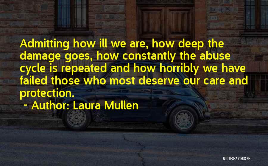 Care For Those Who Deserve Quotes By Laura Mullen