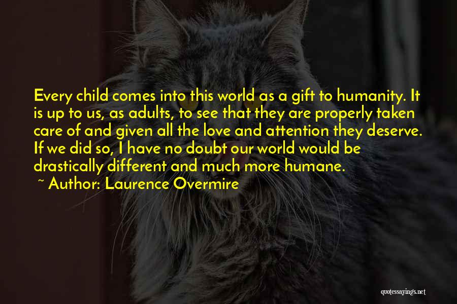 Care For Those Who Deserve Quotes By Laurence Overmire
