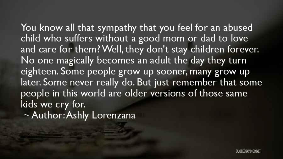 Care For Those You Love Quotes By Ashly Lorenzana
