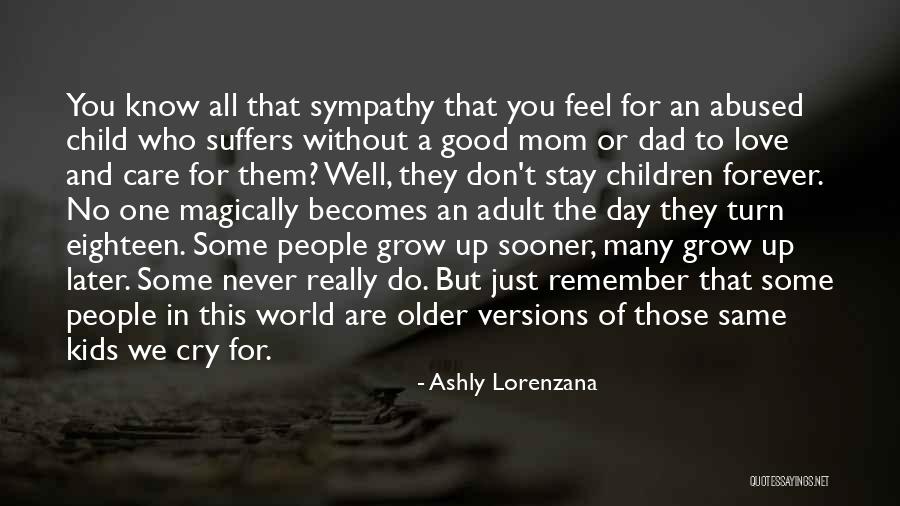 Care For Those You Love Quotes By Ashly Lorenzana