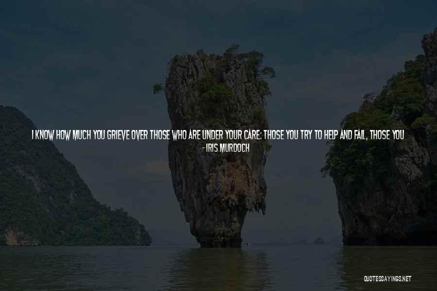 Care For Those You Love Quotes By Iris Murdoch