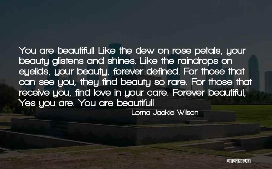 Care For Those You Love Quotes By Lorna Jackie Wilson