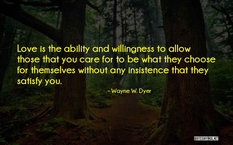 Care For Those You Love Quotes By Wayne W. Dyer