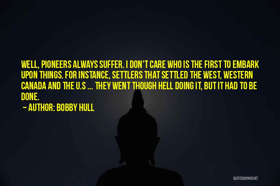 Care For U Quotes By Bobby Hull