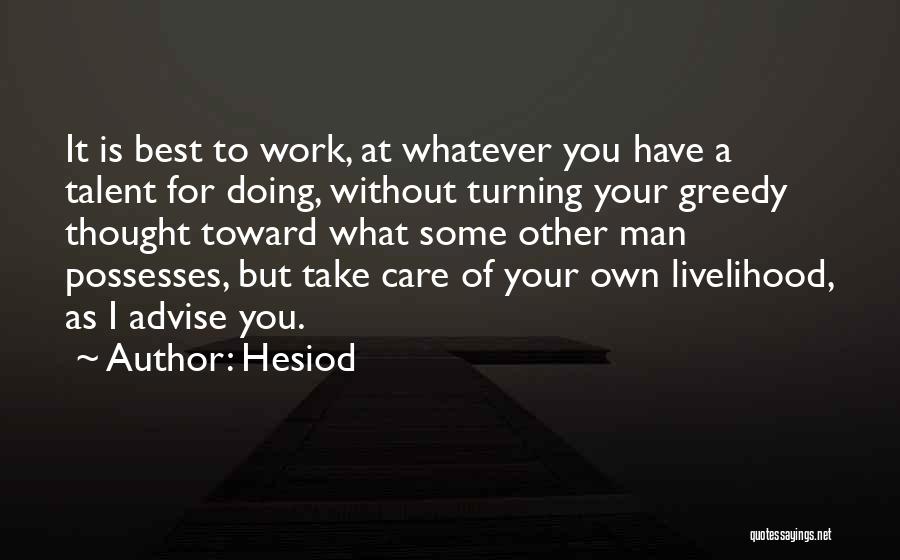 Care For You Quotes By Hesiod