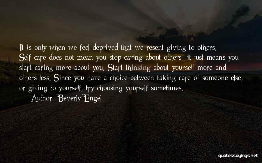 Care Less About Others Quotes By Beverly Engel