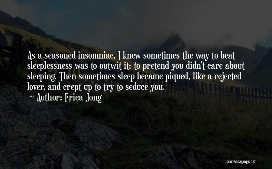 Care Less About Others Quotes By Erica Jong Care Less About Others Quotes By Erica Jong