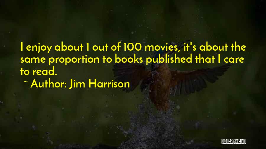 Care Less About Others Quotes By Jim Harrison