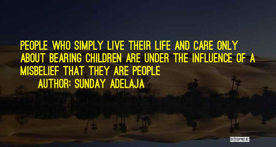 Care Less About Others Quotes By Sunday Adelaja