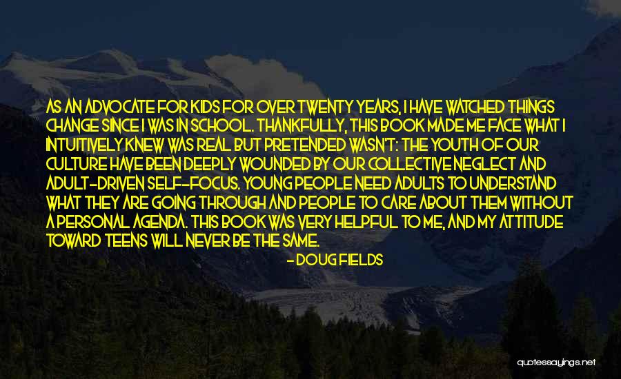 Care Less Attitude Quotes By Doug Fields Care Less Attitude Quotes By Doug Fields
