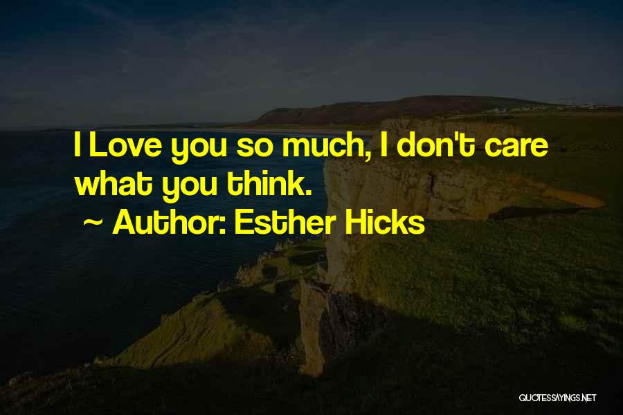 Care Less Attitude Quotes By Esther Hicks