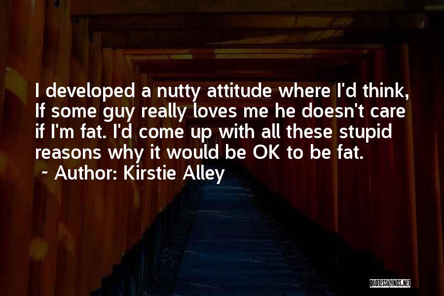 Care Less Attitude Quotes By Kirstie Alley