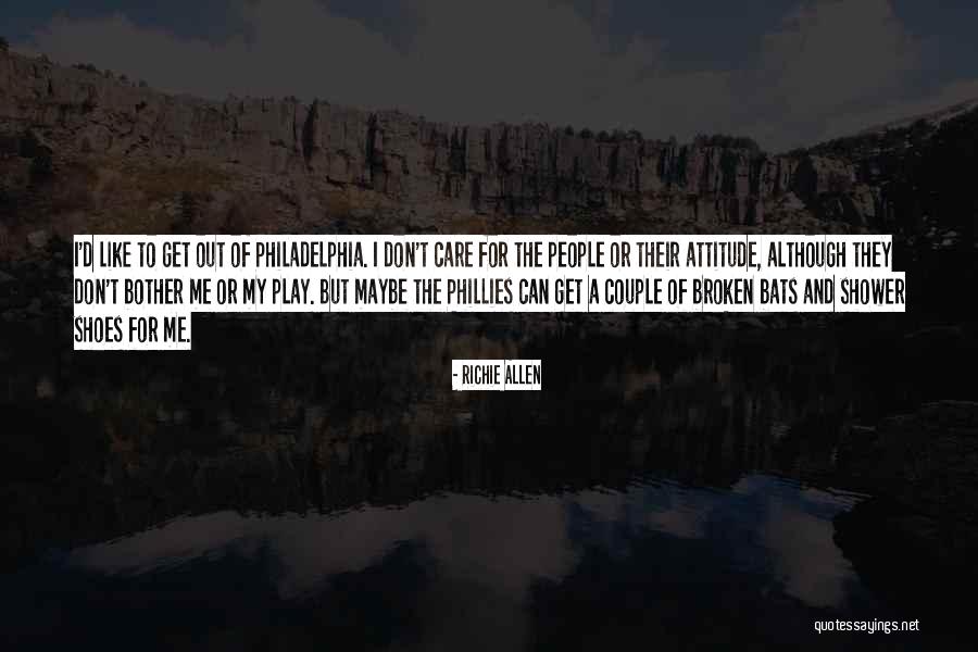 Care Less Attitude Quotes By Richie Allen Care Less Attitude Quotes By Richie Allen