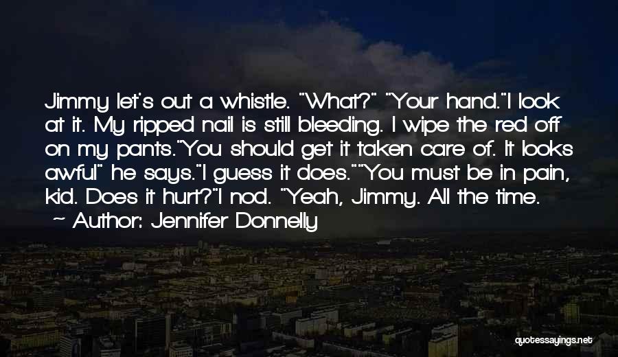 Care N Hurt Quotes By Jennifer Donnelly