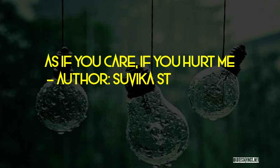 Care N Hurt Quotes By Suvika ST