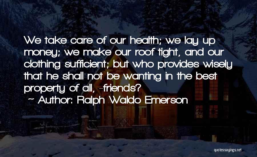 Care Not Quotes By Ralph Waldo Emerson