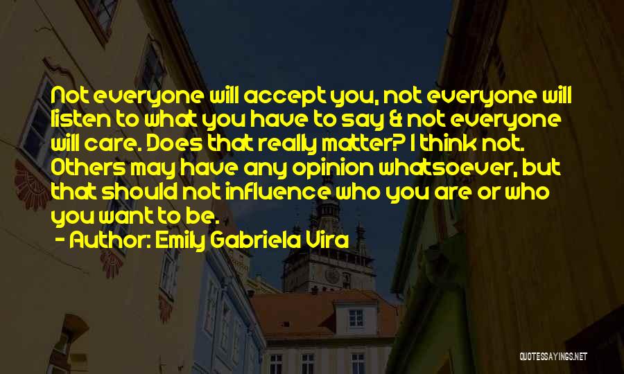 Care Not What Others Think Quotes By Emily Gabriela Vira