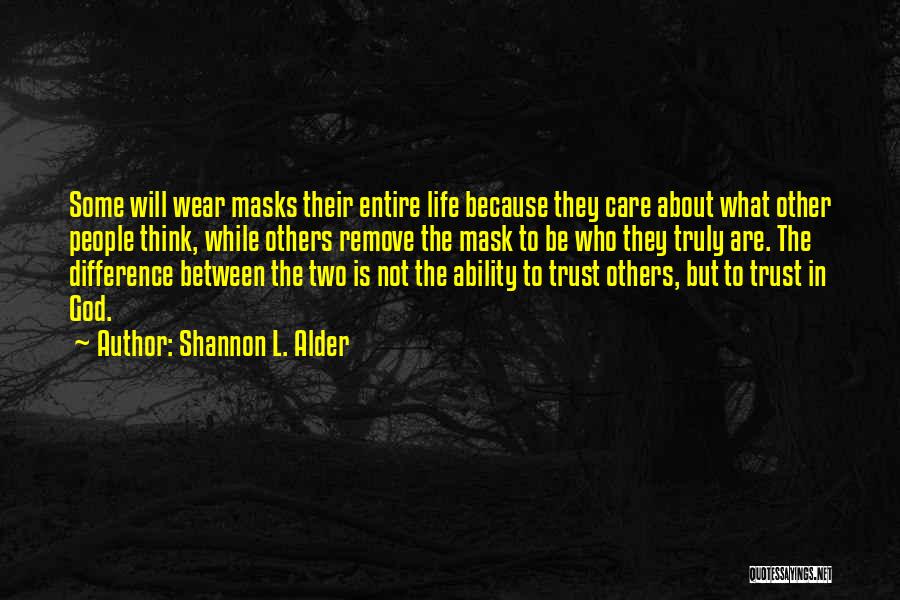 Care Not What Others Think Quotes By Shannon L. Alder