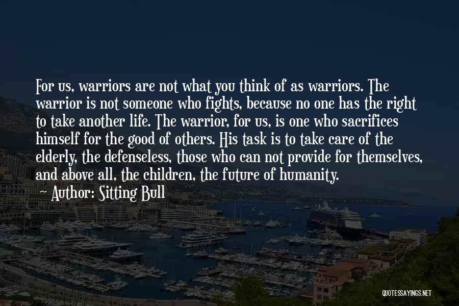 Care Not What Others Think Quotes By Sitting Bull