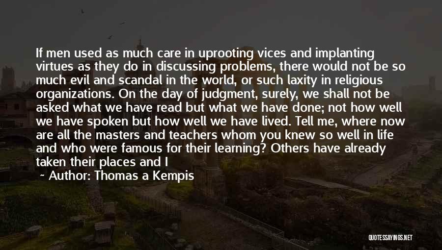 Care Not What Others Think Quotes By Thomas A Kempis