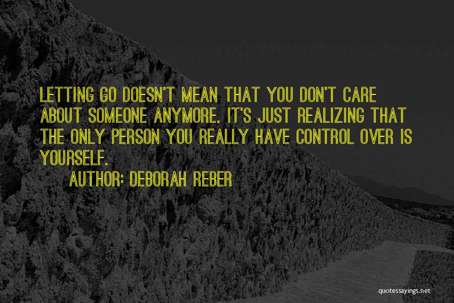 Care Only About Yourself Quotes By Deborah Reber