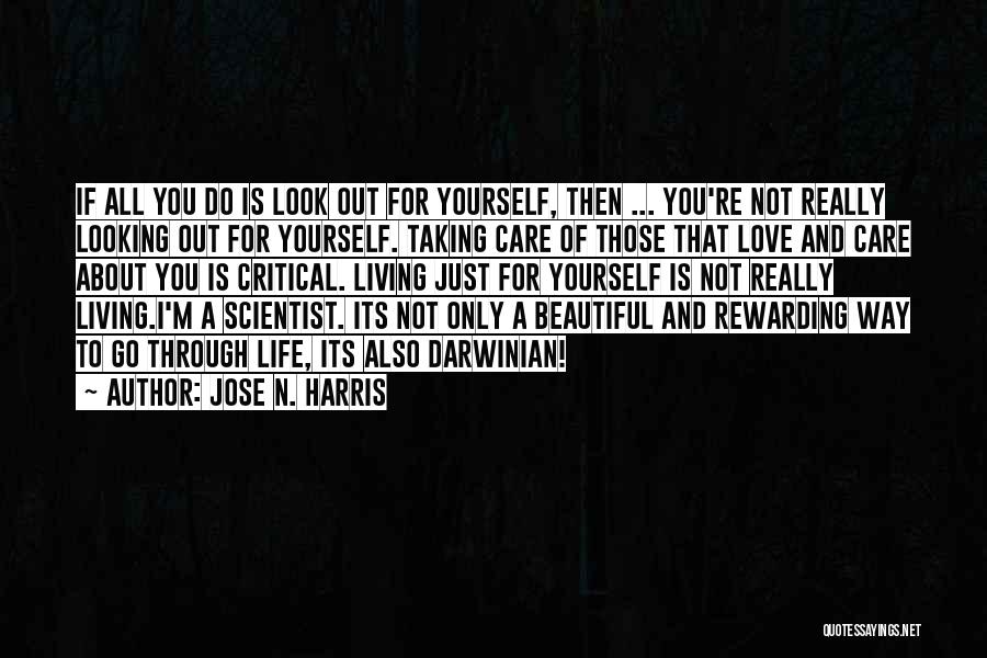 Care Only About Yourself Quotes By Jose N. Harris