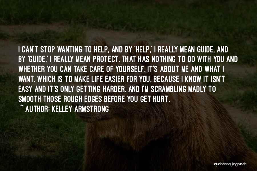 Care Only About Yourself Quotes By Kelley Armstrong