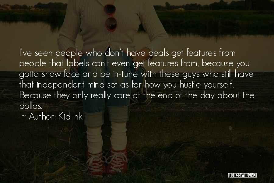 Care Only About Yourself Quotes By Kid Ink