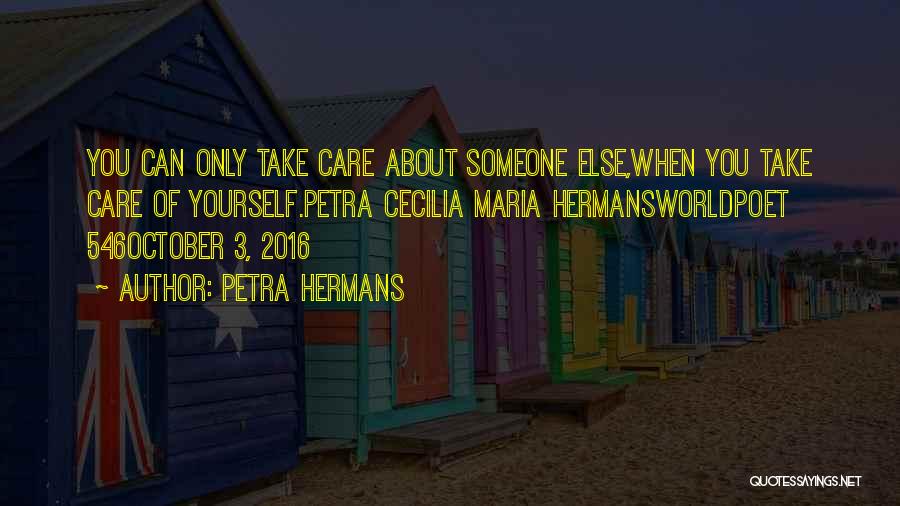 Care Only About Yourself Quotes By Petra Hermans