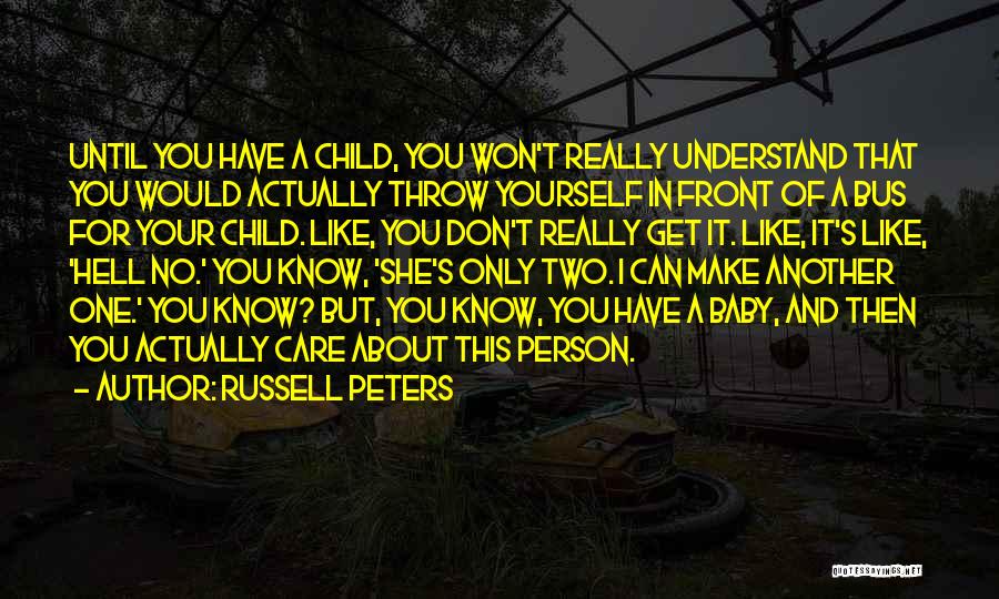 Care Only About Yourself Quotes By Russell Peters