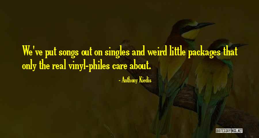 Care Packages Quotes By Anthony Kiedis