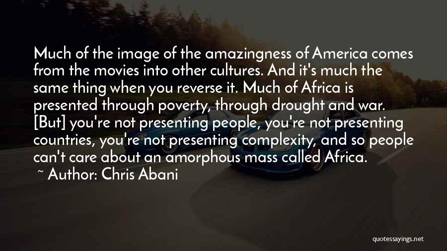 Care So Much Quotes By Chris Abani