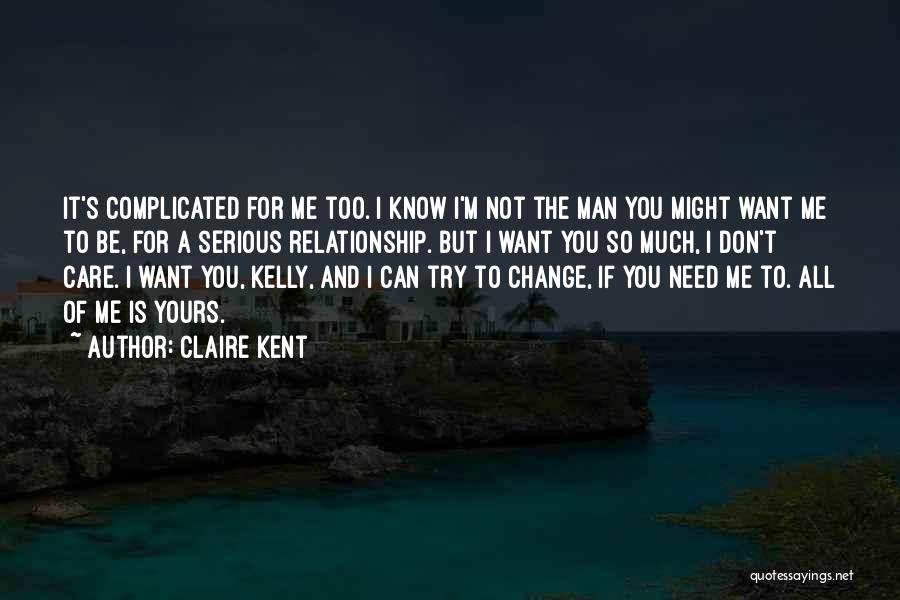 Care So Much Quotes By Claire Kent