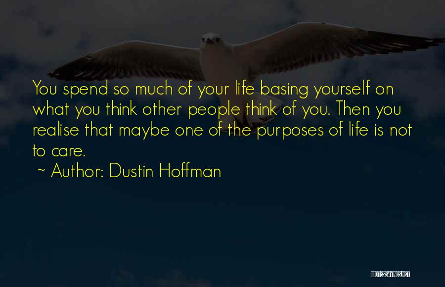 Care So Much Quotes By Dustin Hoffman