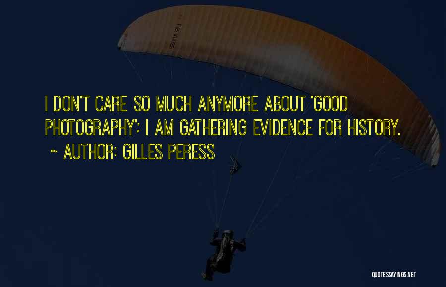 Care So Much Quotes By Gilles Peress