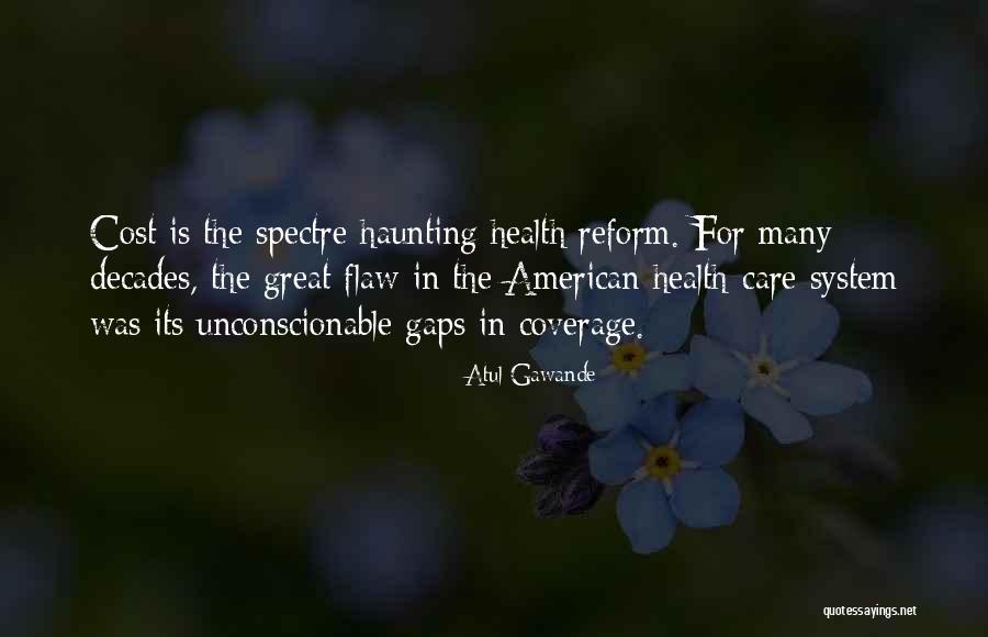 Care System Quotes By Atul Gawande Care System Quotes By Atul Gawande